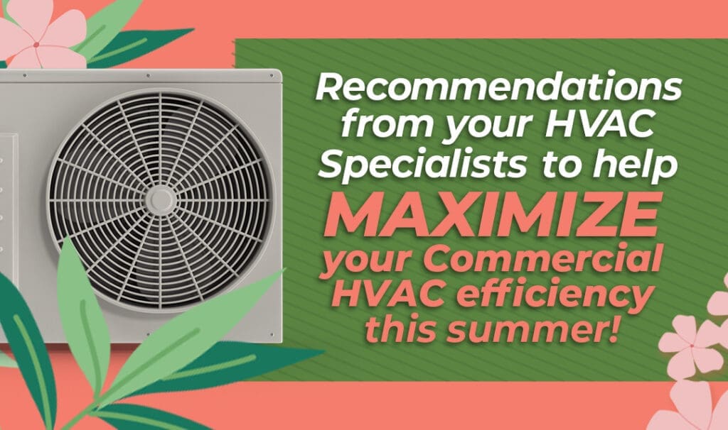 A large Commercial HVAC unit fan with text: "Recommendations from your HVAC Specialists in Spokane and Hayden to help maximize your commercial HVAC efficiency this summer!" on a green and orange background with leaf graphics.